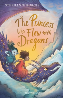 The Princess Who Flew with Dragons, Paperback / softback Book The Princess Who Flew with Dragons, Paperback / softback Book