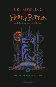 Harry Potter and the Prisoner of Azkaban - Ravenclaw Edition, Hardback Book Harry Potter and the Prisoner of Azkaban - Ravenclaw Edition, Hardback Book
