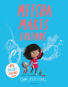 Meesha Makes Friends : A Big Bright Feelings Book, Paperback / softback Book Meesha Makes Friends : A Big Bright Feelings Book, Paperback / softback Book