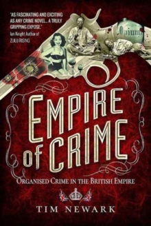 Empire of Crime : Organised Crime in the British Empire, Hardback Book Empire of Crime : Organised Crime in the British Empire, Hardback Book