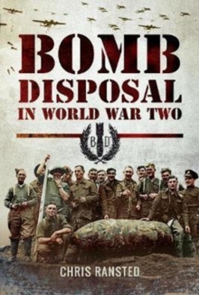 Bomb Disposal in WWII, Hardback Book Bomb Disposal in WWII, Hardback Book
