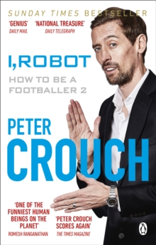 I, Robot : How to Be a Footballer 2, Paperback / softback Book I, Robot : How to Be a Footballer 2, Paperback / softback Book