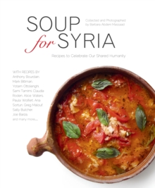 Soup for Syria : Recipes to Celebrate Our Shared Humanity, Hardback Book Soup for Syria : Recipes to Celebrate Our Shared Humanity, Hardback Book