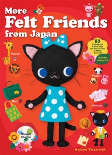 More Felt Friends From Japan, Paperback / softback Book More Felt Friends From Japan, Paperback / softback Book