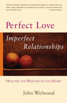 Perfect Love, Imperfect Relationships, Paperback / softback Book Perfect Love, Imperfect Relationships, Paperback / softback Book