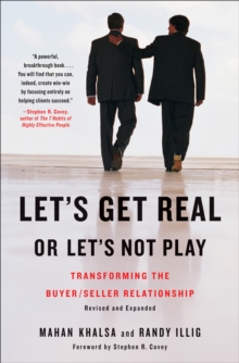 Let's Get Real or Let's Not Play : Transforming the Buyer/Seller Relationship, Hardback Book Let's Get Real or Let's Not Play : Transforming the Buyer/Seller Relationship, Hardback Book