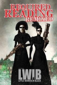 Required Reading Remixed Volume 3 : Featuring Little Women in Black, Paperback / softback Book Required Reading Remixed Volume 3 : Featuring Little Women in Black, Paperback / softback Book