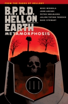B.p.r.d. Hell On Earth Volume 12: Metamorphosis, Paperback / softback Book B.p.r.d. Hell On Earth Volume 12: Metamorphosis, Paperback / softback Book
