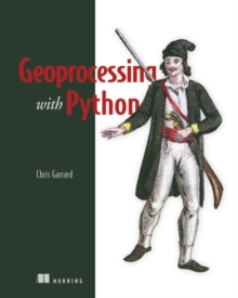 Geoprocessing with Python, Paperback / softback Book Geoprocessing with Python, Paperback / softback Book