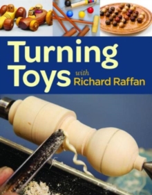 Turning toys with Richard Raffan, Paperback / softback Book Turning toys with Richard Raffan, Paperback / softback Book