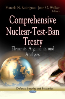 Comprehensive Nuclear-Test-Ban Treaty : Elements, Arguments & Analyses, Hardback Book Comprehensive Nuclear-Test-Ban Treaty : Elements, Arguments & Analyses, Hardback Book