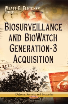 Biosurveillance & BioWatch Generation-3 Acquisition, Hardback Book Biosurveillance & BioWatch Generation-3 Acquisition, Hardback Book