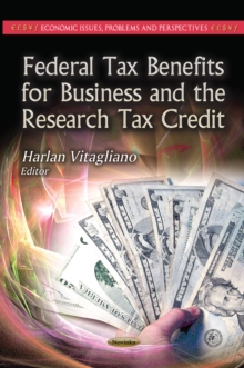 Federal Tax Benefits for Business & the Research Tax Credit, Paperback / softback Book Federal Tax Benefits for Business & the Research Tax Credit, Paperback / softback Book