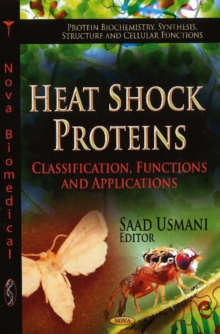 Heat Shock Proteins : Classification, Functions & Applications, Hardback Book Heat Shock Proteins : Classification, Functions & Applications, Hardback Book