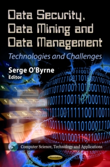 Data Security, Data Mining & Data Management : Technologies & Challenges, Paperback / softback Book Data Security, Data Mining & Data Management : Technologies & Challenges, Paperback / softback Book