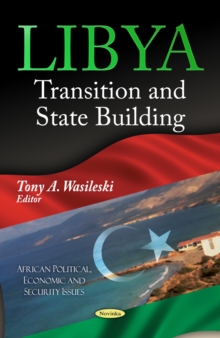 Libya : Transition & State Building, Paperback / softback Book Libya : Transition & State Building, Paperback / softback Book