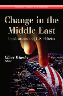 Change in the Middle East : Implications & U.S. Policies, Hardback Book Change in the Middle East : Implications & U.S. Policies, Hardback Book