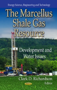 Marcellus Shale Gas Resource : Development & Water Issues, Hardback Book Marcellus Shale Gas Resource : Development & Water Issues, Hardback Book