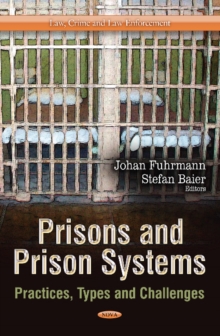 Prisons & Prison Systems : Practices, Types & Challenges, Hardback Book Prisons & Prison Systems : Practices, Types & Challenges, Hardback Book