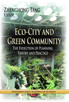 Eco-City & Green Community : The Evolution of Planning Theory & Practice, Paperback / softback Book Eco-City & Green Community : The Evolution of Planning Theory & Practice, Paperback / softback Book
