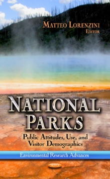 National Parks : Public Attitudes, Use & Visitor Demographics, Hardback Book National Parks : Public Attitudes, Use & Visitor Demographics, Hardback Book