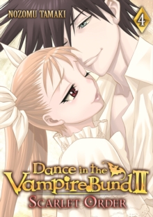 Dance in the Vampire Bund II : Scarlet Order Vol. 4, Paperback / softback Book Dance in the Vampire Bund II : Scarlet Order Vol. 4, Paperback / softback Book