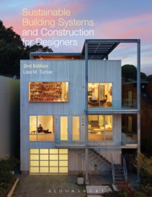Sustainable Building Systems and Construction for Designers, Paperback / softback Book Sustainable Building Systems and Construction for Designers, Paperback / softback Book