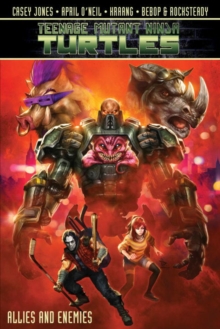 Teenage Mutant Ninja Turtles Allies And Enemies, Paperback / softback Book Teenage Mutant Ninja Turtles Allies And Enemies, Paperback / softback Book