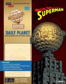 IncrediBuilds: DC Comics: Superman: Daily Planet Deluxe Book and Model Set, Paperback / softback Book IncrediBuilds: DC Comics: Superman: Daily Planet Deluxe Book and Model Set, Paperback / softback Book