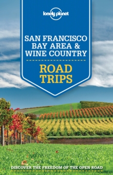 Lonely Planet San Francisco Bay Area & Wine Country Road Trips, Paperback / softback Book Lonely Planet San Francisco Bay Area & Wine Country Road Trips, Paperback / softback Book