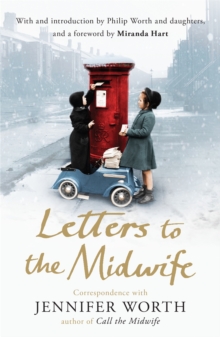 Letters to the Midwife : Correspondence with Jennifer Worth, the Author of Call the Midwife, Paperback / softback Book Letters to the Midwife : Correspondence with Jennifer Worth, the Author of Call the Midwife, Paperback / softback Book