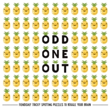 Odd One Out : Fiendishly Tricky Spotting Puzzles to Boggle your Brain, Paperback / softback Book Odd One Out : Fiendishly Tricky Spotting Puzzles to Boggle your Brain, Paperback / softback Book