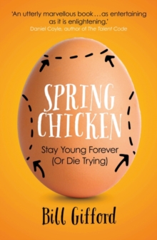 Spring Chicken : Stay Young Forever (or Die Trying), Paperback Book Spring Chicken : Stay Young Forever (or Die Trying), Paperback Book