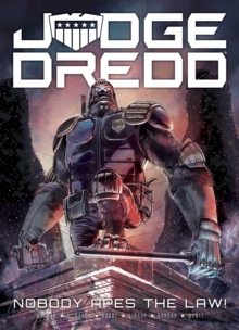 Judge Dredd: Nobody Apes The Law, Paperback / softback Book Judge Dredd: Nobody Apes The Law, Paperback / softback Book