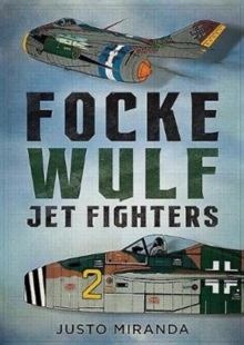 Focke Wulf Jet Fighters, Hardback Book Focke Wulf Jet Fighters, Hardback Book
