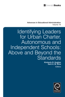 Identifying Leaders for Urban Charter, Autonomous and Independent Schools : Above and Beyond the Standards, Hardback Book Identifying Leaders for Urban Charter, Autonomous and Independent Schools : Above and Beyond the Standards, Hardback Book