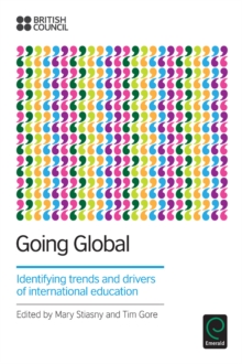Going Global : Identifying Trends and Drivers of International Education, Paperback / softback Book Going Global : Identifying Trends and Drivers of International Education, Paperback / softback Book