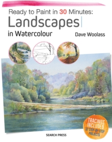 Ready to Paint in 30 Minutes: Landscapes in Watercolour, Paperback Book Ready to Paint in 30 Minutes: Landscapes in Watercolour, Paperback Book