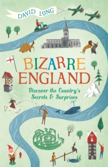 Bizarre England : Discover the Country's Secrets and Surprises, Paperback Book Bizarre England : Discover the Country's Secrets and Surprises, Paperback Book