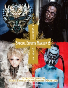 Complete Guide to Special Effects Makeup 2, Paperback / softback Book Complete Guide to Special Effects Makeup 2, Paperback / softback Book