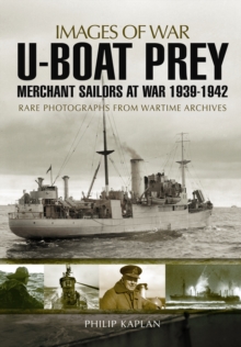 U-Boat Prey: Merchant Sailors at War, 1939-1942, Paperback / softback Book U-Boat Prey: Merchant Sailors at War, 1939-1942, Paperback / softback Book