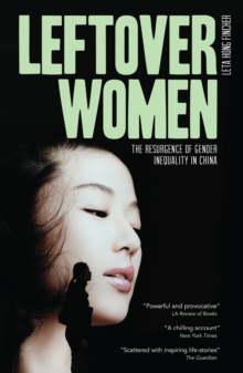 Leftover Women : The Resurgence of Gender Inequality in China, Paperback / softback Book Leftover Women : The Resurgence of Gender Inequality in China, Paperback / softback Book