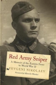 Red Army Sniper : A Memoir of the Eastern Front in World War II, Hardback Book Red Army Sniper : A Memoir of the Eastern Front in World War II, Hardback Book