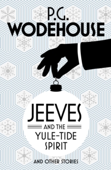 Jeeves and the Yule-Tide Spirit and Other Stories, Paperback / softback Book Jeeves and the Yule-Tide Spirit and Other Stories, Paperback / softback Book