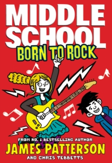 Middle School: Born to Rock : (Middle School 11), Hardback Book Middle School: Born to Rock : (Middle School 11), Hardback Book