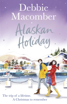 Alaskan Holiday : A Christmas Novel, Paperback / softback Book Alaskan Holiday : A Christmas Novel, Paperback / softback Book