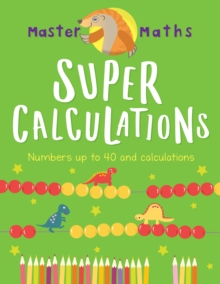 Master Maths Book 2: Super Calculations : Numbers up to 100 and Calculations, Paperback Book Master Maths Book 2: Super Calculations : Numbers up to 100 and Calculations, Paperback Book