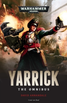 Yarrick: The Omnibus, Paperback / softback Book Yarrick: The Omnibus, Paperback / softback Book