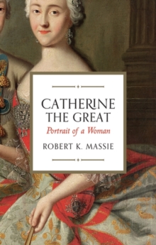 Catherine the Great : Portrait of a Woman, Paperback / softback Book Catherine the Great : Portrait of a Woman, Paperback / softback Book