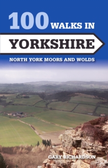 100 Walks in Yorkshire : North York Moors and Wolds, Paperback Book 100 Walks in Yorkshire : North York Moors and Wolds, Paperback Book
